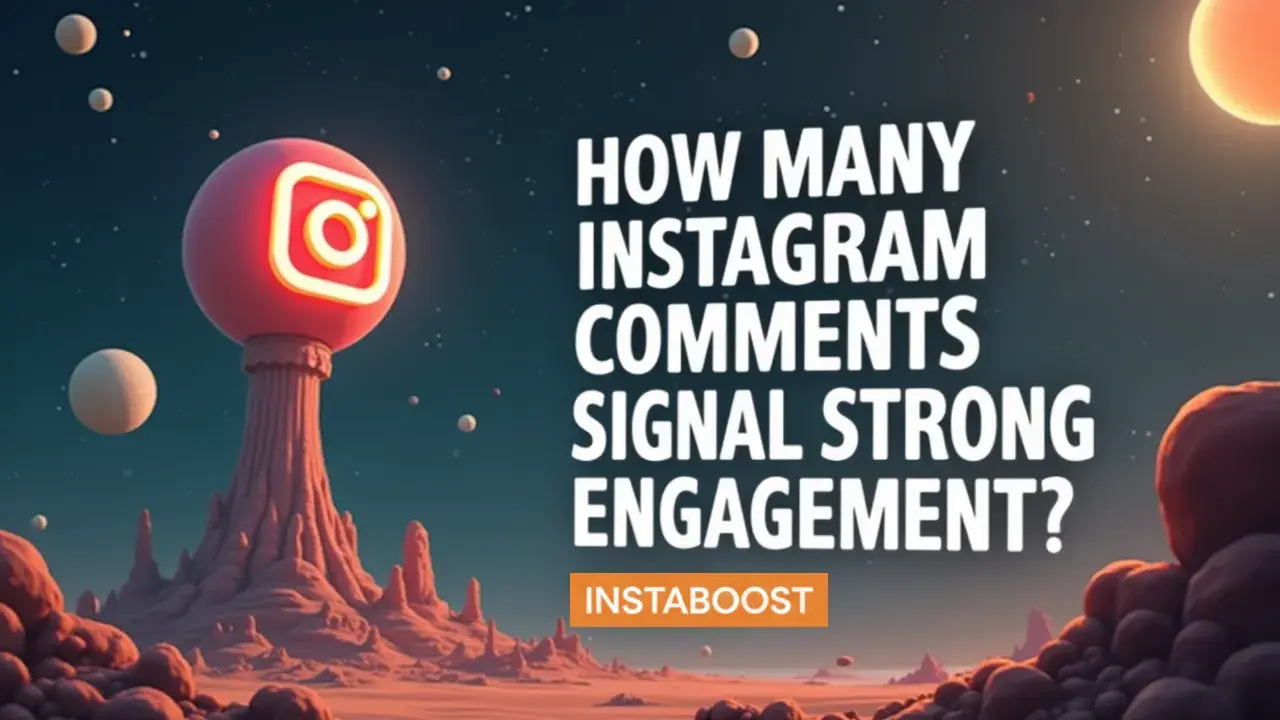 How Many Instagram Comments Signal Strong Engagement